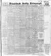 Bradford Daily Telegraph Monday 12 May 1913 Page 1