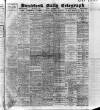 Bradford Daily Telegraph Monday 01 December 1913 Page 1