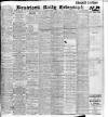 Bradford Daily Telegraph Saturday 06 June 1914 Page 1