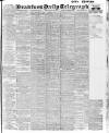 Bradford Daily Telegraph Monday 10 May 1915 Page 1