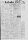 Bradford Daily Telegraph Saturday 10 March 1917 Page 1