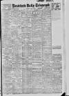 Bradford Daily Telegraph Saturday 09 June 1917 Page 1