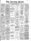 Yorkshire Evening Press Monday 04 May 1885 Page 1