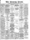 Yorkshire Evening Press Thursday 21 May 1885 Page 1