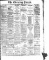 Yorkshire Evening Press Wednesday 29 February 1888 Page 1