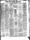 Yorkshire Evening Press Wednesday 07 March 1888 Page 1