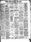 Yorkshire Evening Press Friday 09 March 1888 Page 1