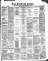 Yorkshire Evening Press Wednesday 30 May 1888 Page 1
