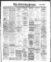 Yorkshire Evening Press Monday 06 May 1889 Page 1