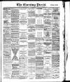 Yorkshire Evening Press Friday 15 August 1890 Page 1
