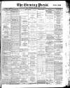 Yorkshire Evening Press Wednesday 04 March 1891 Page 1