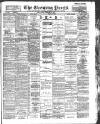 Yorkshire Evening Press Friday 09 February 1894 Page 1