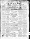 Oxford Times Saturday 01 August 1863 Page 1
