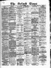 Oxford Times Saturday 18 March 1876 Page 1