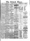 Oxford Times Saturday 16 March 1878 Page 1