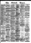 Oxford Times Saturday 07 October 1882 Page 1
