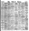 Oxford Times Saturday 27 October 1888 Page 1