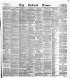 Oxford Times Saturday 29 June 1889 Page 1