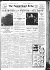 Sunderland Daily Echo and Shipping Gazette Thursday 09 January 1936 Page 1