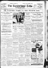 Sunderland Daily Echo and Shipping Gazette Wednesday 11 March 1936 Page 1