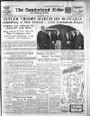 Sunderland Daily Echo and Shipping Gazette Tuesday 14 March 1939 Page 1