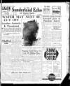 Sunderland Daily Echo and Shipping Gazette Friday 07 March 1947 Page 1