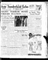 Sunderland Daily Echo and Shipping Gazette Thursday 05 June 1947 Page 1
