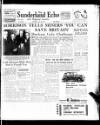 Sunderland Daily Echo and Shipping Gazette Saturday 26 July 1947 Page 1