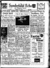 Sunderland Daily Echo and Shipping Gazette Wednesday 05 April 1950 Page 1