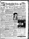 Sunderland Daily Echo and Shipping Gazette Tuesday 20 June 1950 Page 1