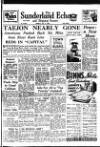 Sunderland Daily Echo and Shipping Gazette Monday 17 July 1950 Page 1