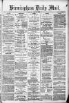Birmingham Mail Monday 29 April 1872 Page 1
