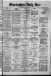 Birmingham Mail Thursday 24 July 1873 Page 1