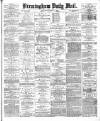 Birmingham Mail Wednesday 07 April 1875 Page 1