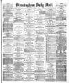 Birmingham Mail Monday 26 April 1875 Page 1