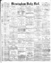 Birmingham Mail Monday 05 March 1877 Page 1