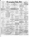 Birmingham Mail Saturday 02 June 1877 Page 1