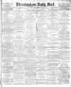 Birmingham Mail Saturday 29 December 1877 Page 1