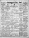 Birmingham Mail Monday 04 February 1878 Page 1