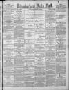 Birmingham Mail Wednesday 20 February 1878 Page 1