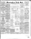 Birmingham Mail Wednesday 12 January 1881 Page 1