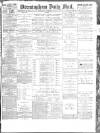 Birmingham Mail Wednesday 04 January 1882 Page 1