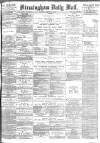Birmingham Mail Monday 06 March 1882 Page 1