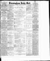 Birmingham Mail Monday 11 February 1884 Page 1