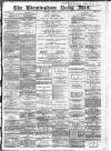 Birmingham Mail Saturday 04 April 1885 Page 1