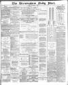 Birmingham Mail Friday 18 December 1885 Page 1