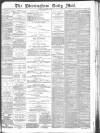 Birmingham Mail Wednesday 07 April 1886 Page 1