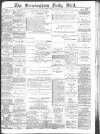 Birmingham Mail Thursday 08 April 1886 Page 1