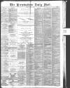 Birmingham Mail Friday 16 April 1886 Page 1