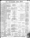 Birmingham Mail Saturday 17 April 1886 Page 1